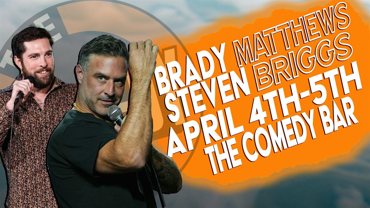 SATURDAY APRIL 5: BRADY MATTHEWS & STEVEN BRIGGS