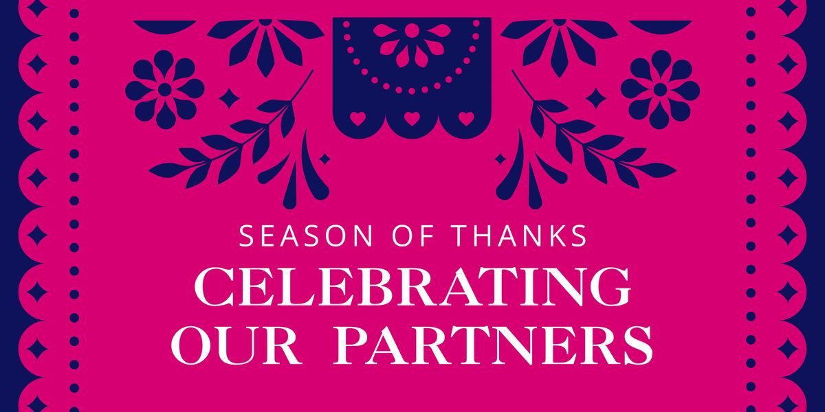 Season of Thanks: Celebrating Our  Partners
