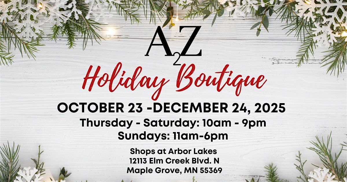 A2Z Holiday Boutique in Arbor Lakes!