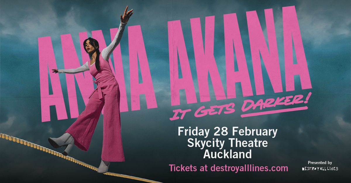 Anna Akana \/\/ Auckland \/\/ It Gets Darker \/\/ SkyCity Theatre \/\/ LIC AA