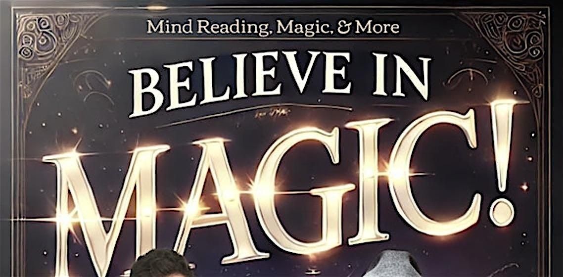 Believe In Magic!: Mind-Reading, Magic, and More!