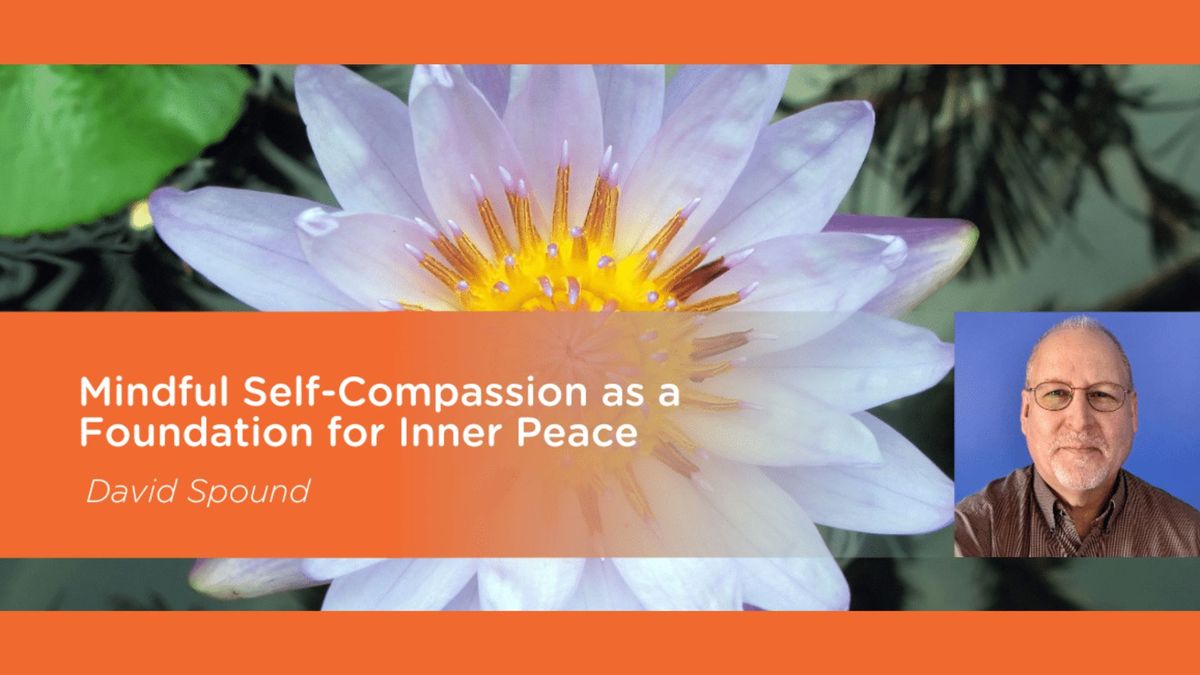 Mindful Self-Compassion as a Foundation for Inner Peace