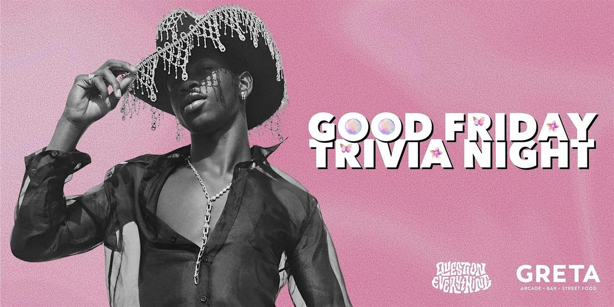 GOOD FRIDAY TRIVIA NIGHT @ GRETA (COWBOY EDITION: SEPT 26)