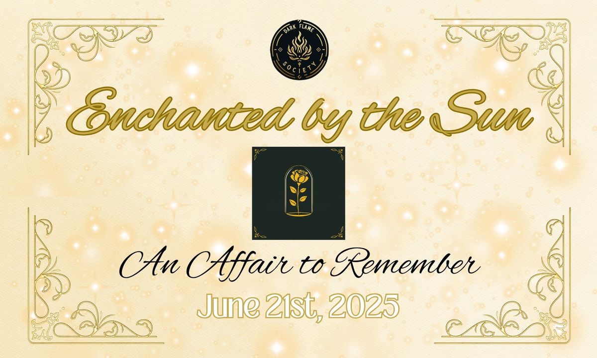 Enchanted by the Sun: An Affair to Remember 