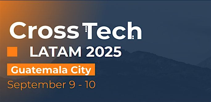 CrossTech Latam 2025 Conference