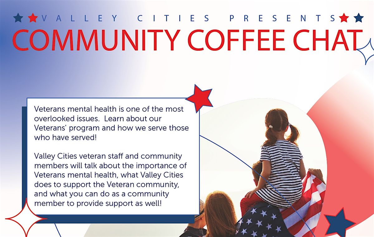 Veterans and Mental Health: Community Coffee Chat with Valley Cities