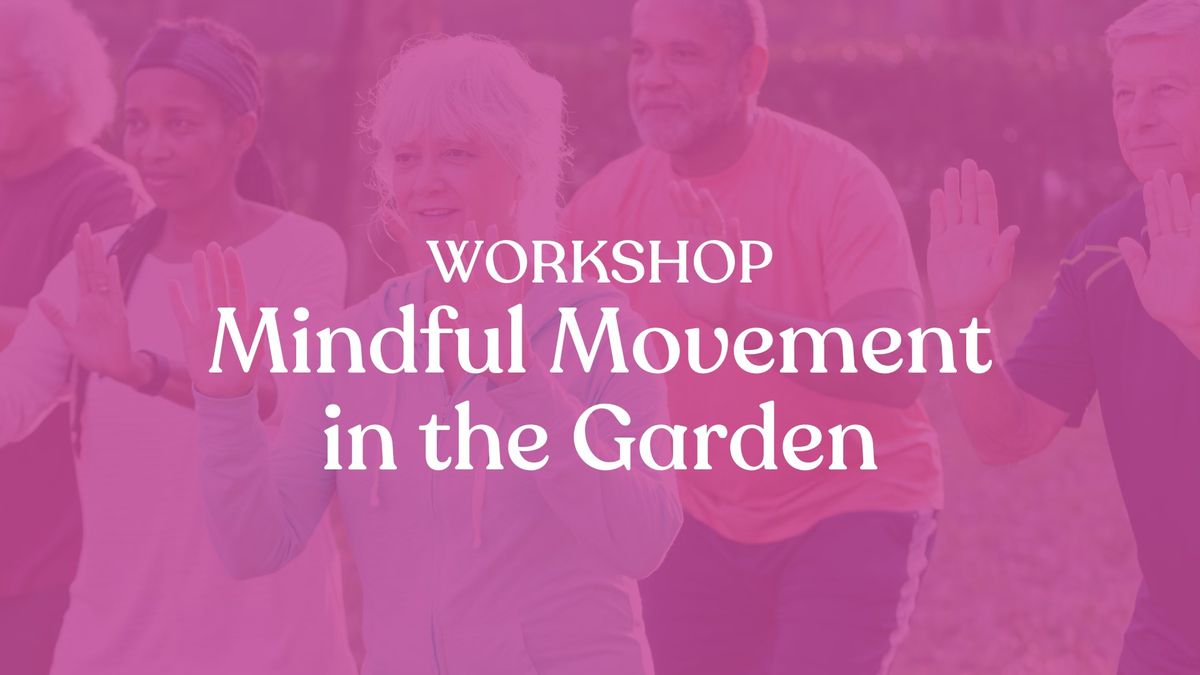 Mindful Movement in the Garden Workshop