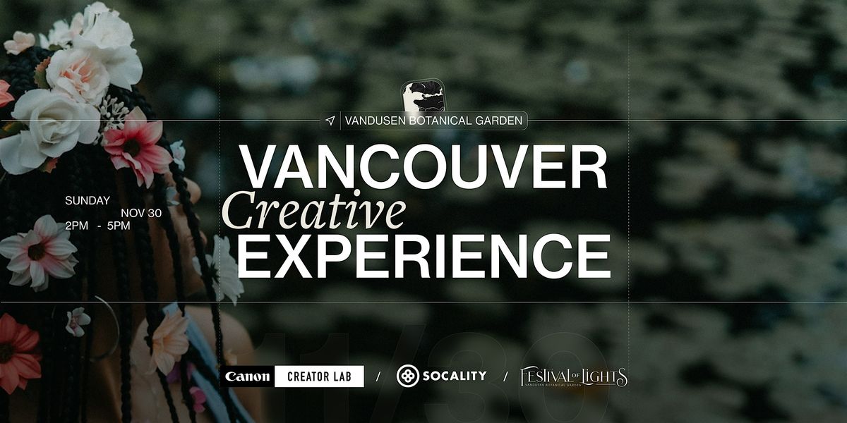 Vancouver Creative Experience at VanDusen Botanical Garden