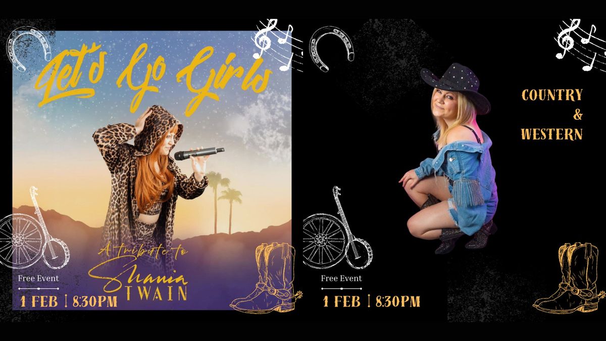 Live Music: Let\u2019s Go Girls \u2013 A tribute to Shania Twain & Country and Western