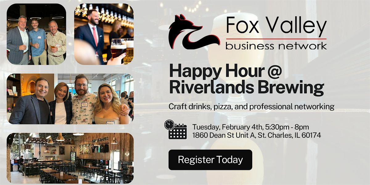 Fox Valley Business Network: Happy Hour @ Riverlands Brewing (Feb. 4th)