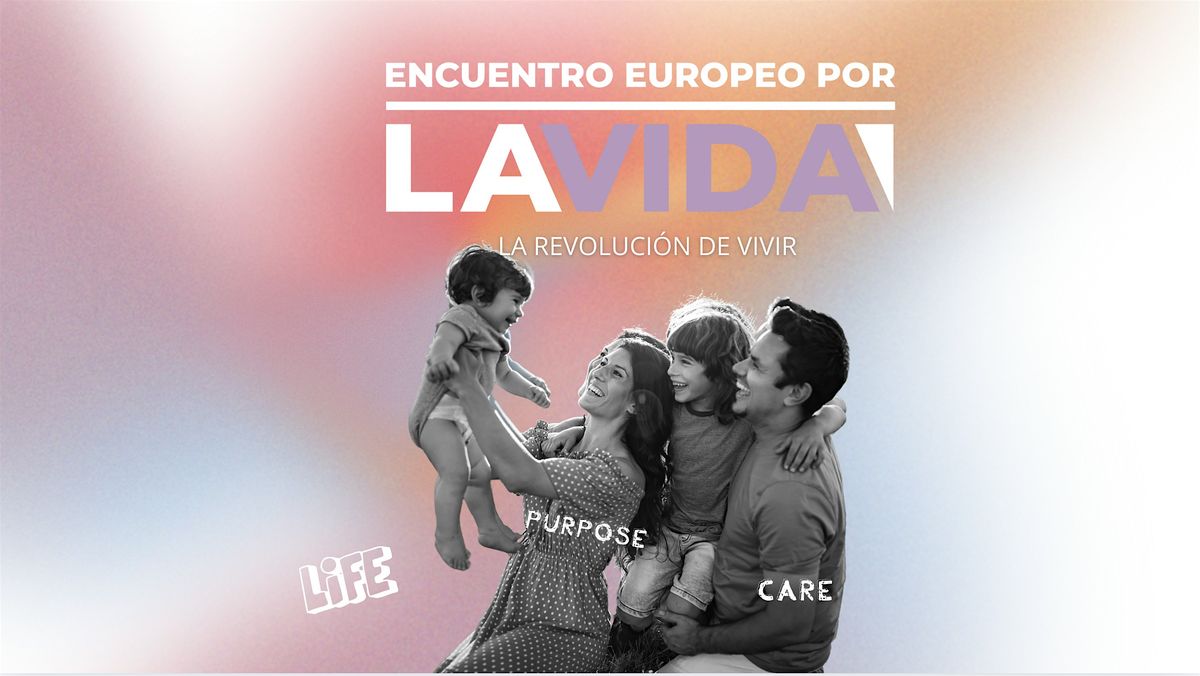 Encuentro Europeo por la VIDA: la revoluci\u00f3n de VIVIR