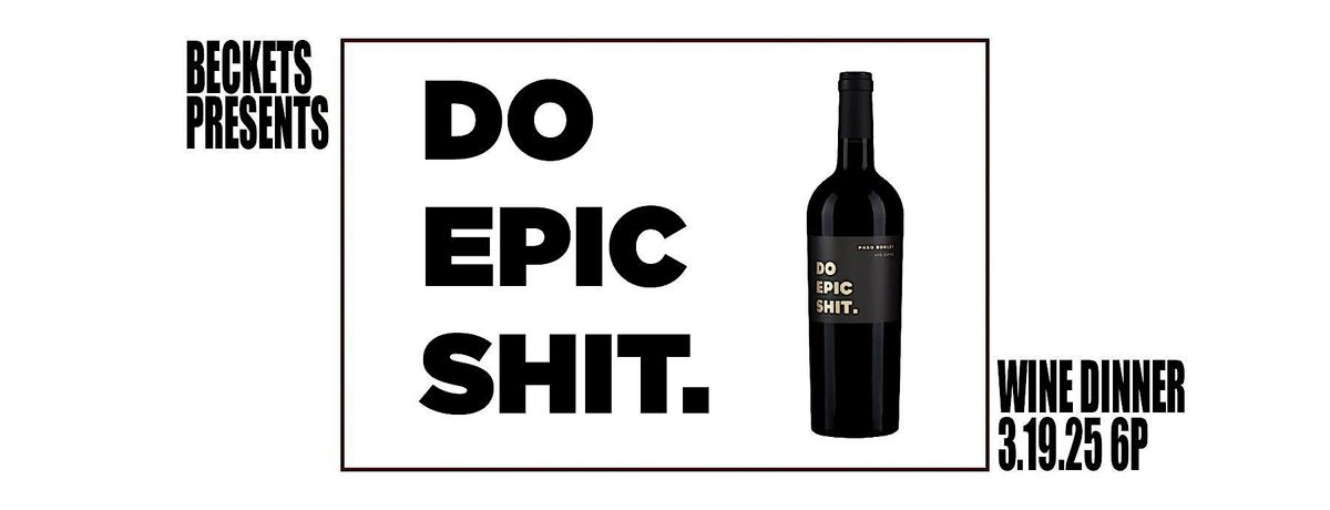 becket's 'Do Epic Sh*t' Wine Dinner