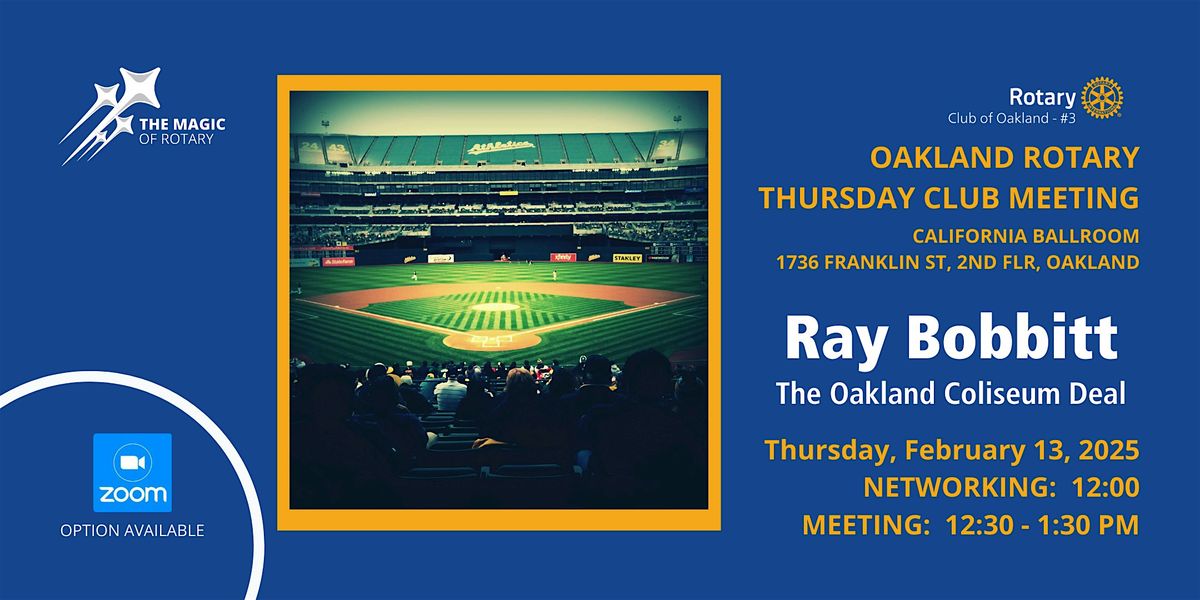 Thursday Club Meeting: Ray Bobbitt about The Oakland Coliseum Deal