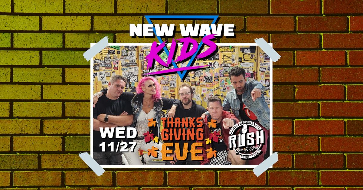 NEW WAVE KIDS 5th ANNUAL THANKSGIVING EVE PARTY at RUSH BAR