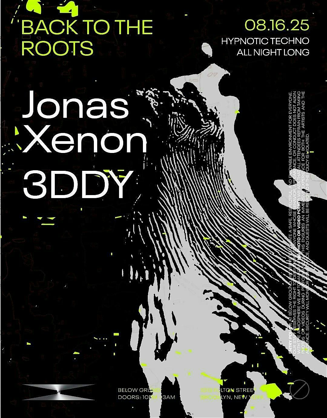 BELOW GR\u016aND: BACK TO THE ROOTS WITH Jonas Xenon \u2022 3DDY