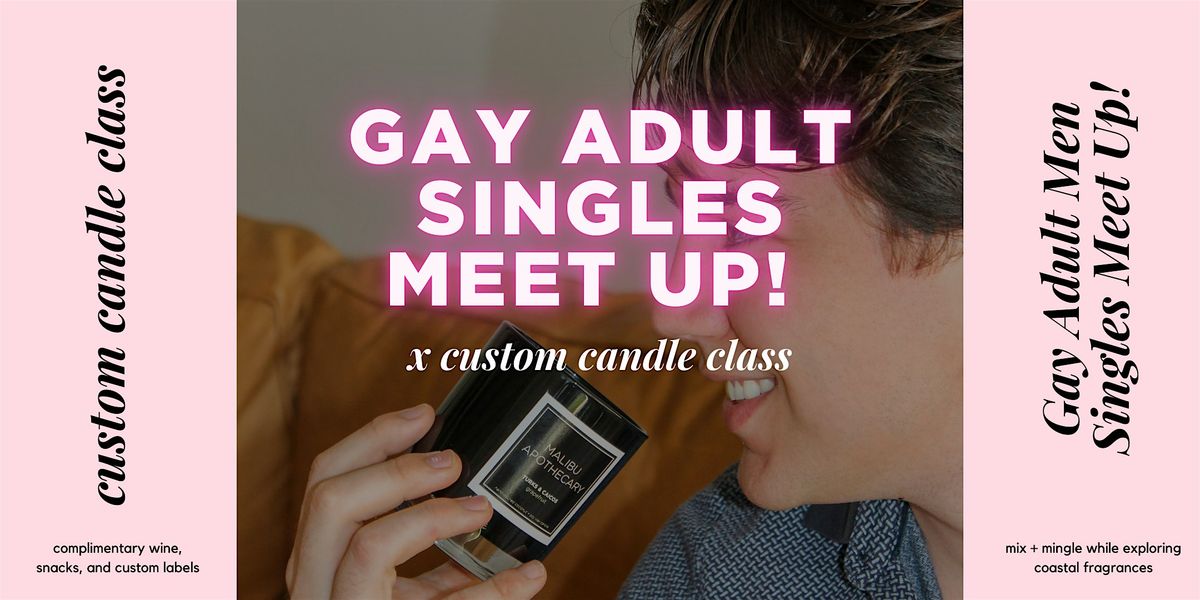 Gay Adult Men Singles Meet Up x Candle Making Party!