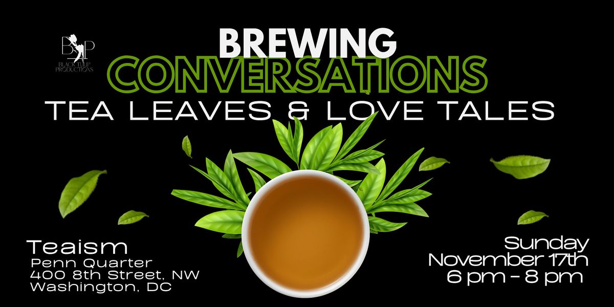 TEA LEAVES + LOVE TALES