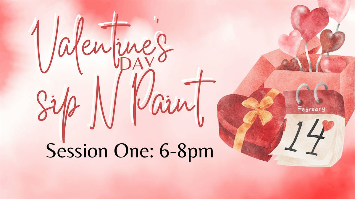 Valentine Day Sip n Paint (session one) 6-8pm