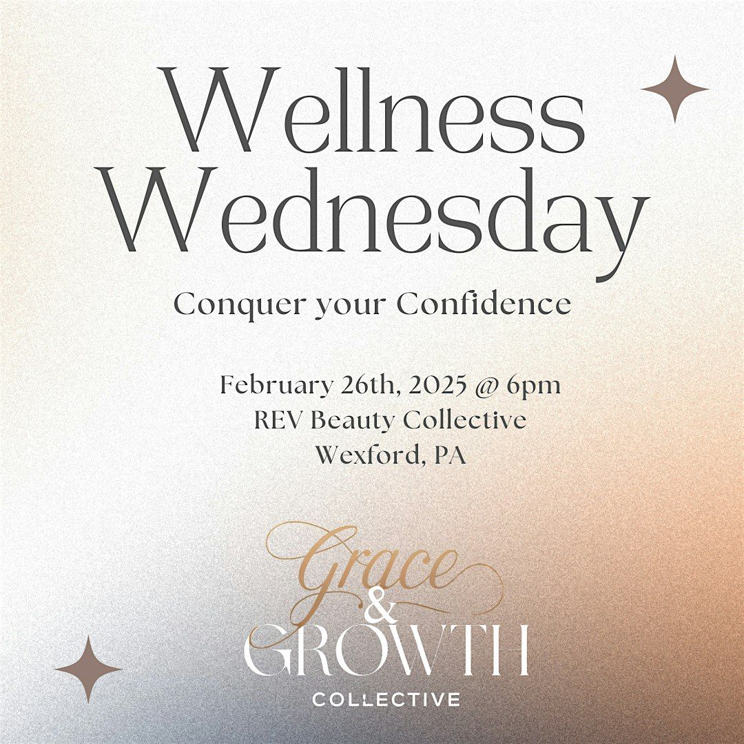 Grace & Growth Wellness Wednesday: Conquer your Confidence