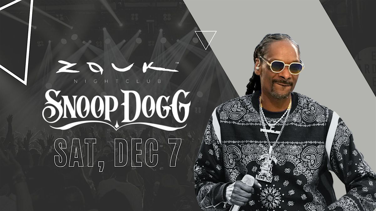 SNOOP DOGG LIVE AT ZOUK!! - ZOUK NIGHTCLUB FREE GUESTLIST