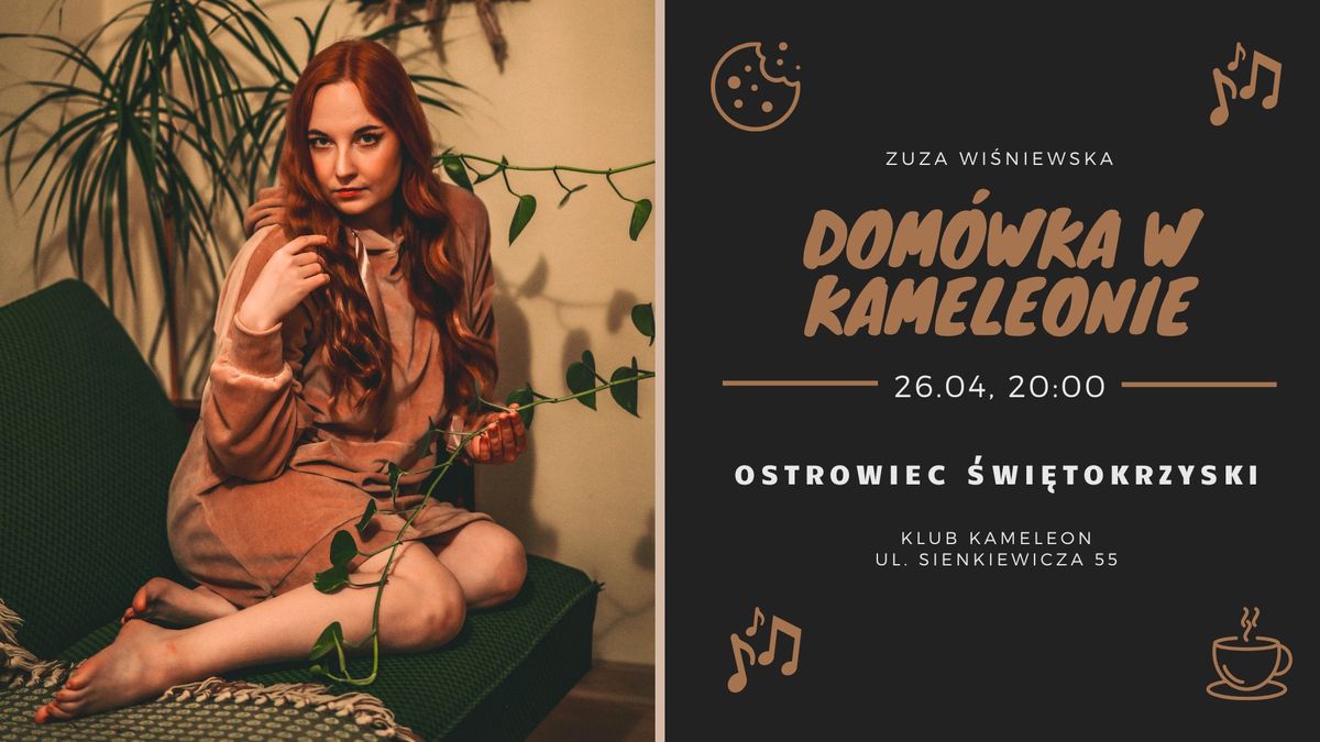 Dom\u00f3wka w Kameleonie \u2022 Zuza Wi\u015bniewska \u2022 Koncert w Ostrowcu \u015aw. + pota\u0144c\u00f3wka z DJ'em