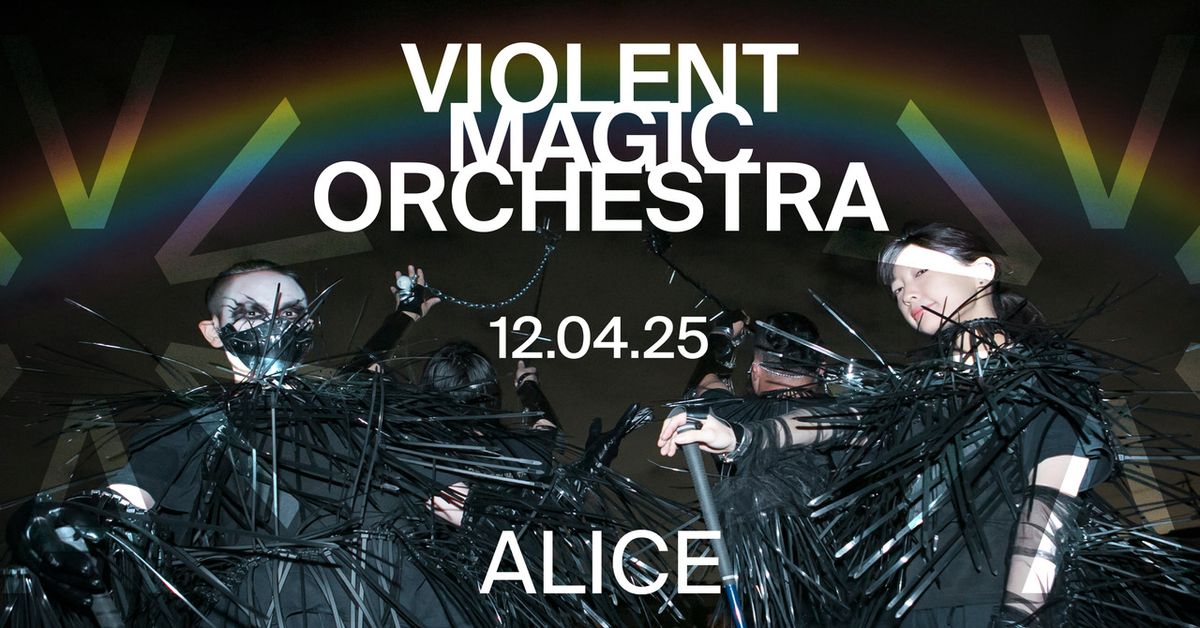 Violent Magic Orchestra \u2013 RAINBOW FROM ANGEL CORPSE TOUR (JP) at ALICE