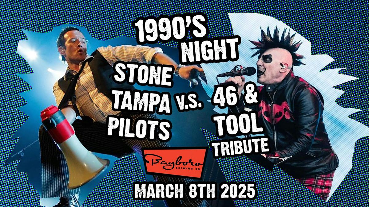 1990's Night: 46 & Tool v.s. Stone Tampa Pilots at Bayboro St.Petersburg