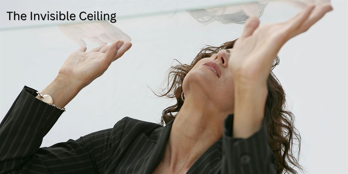Your Invisible Ceiling \u2013 What's been keeping you stuck AND how to shift it!