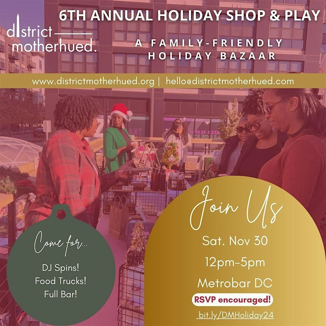 District Motherhued's 6th Annual Holiday Shop and Play