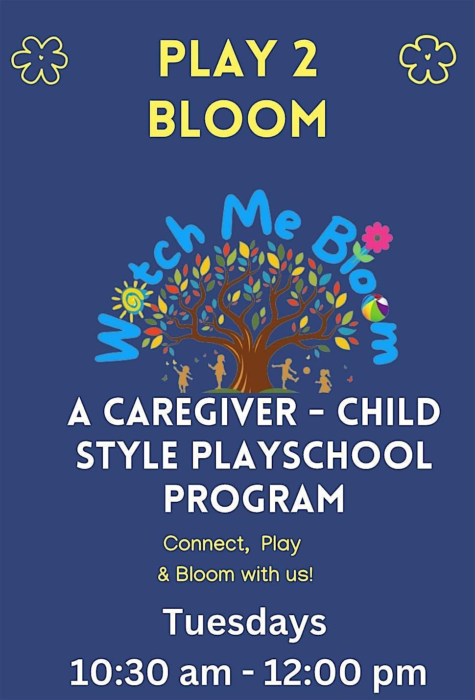 Play 2 Bloom: caregiver- child playschool program