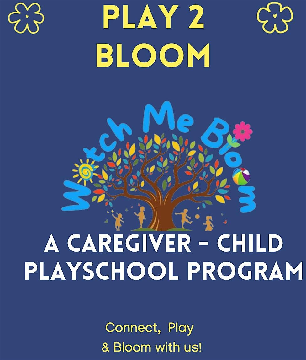 Play 2 Bloom: caregiver- child playgroup program