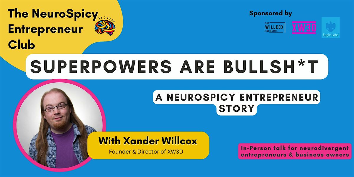 Superpowers Are Bullsh*t. A NeuroSpicy Entrepreneur Story