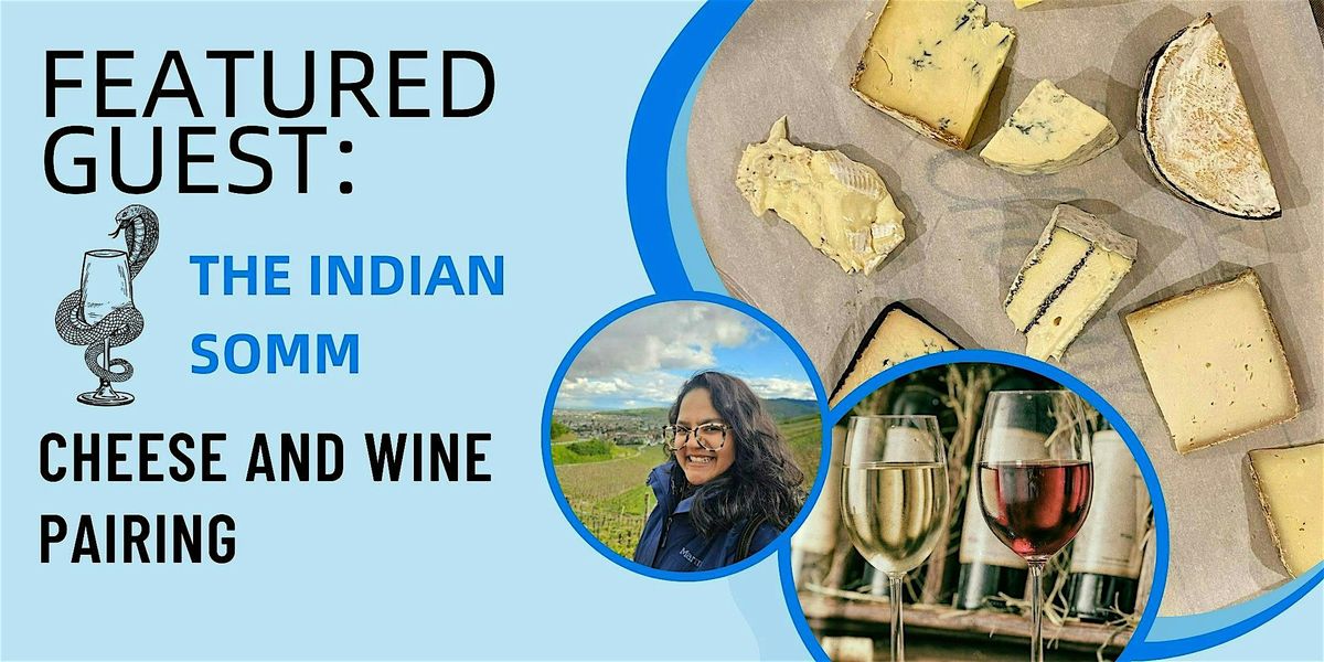 Cheese & Wine with The Indian Somm