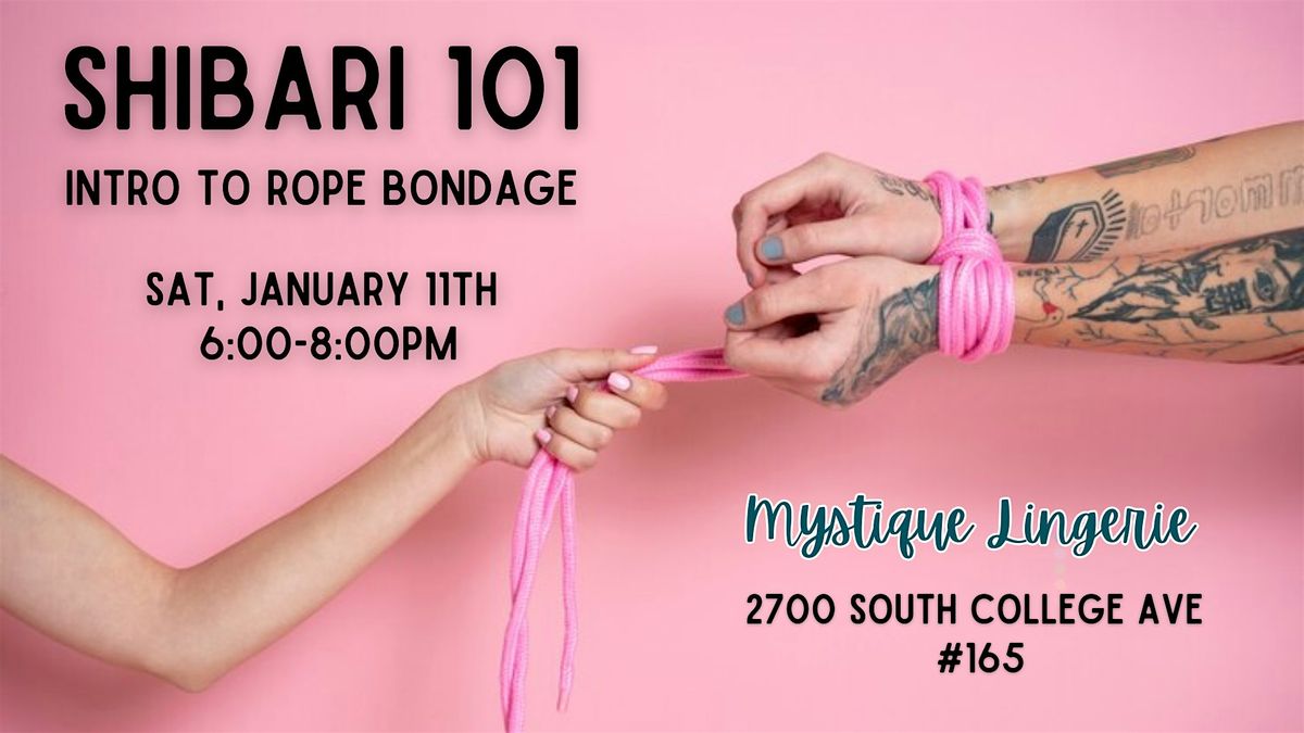 Shibari 101- Intro to Rope Bondage