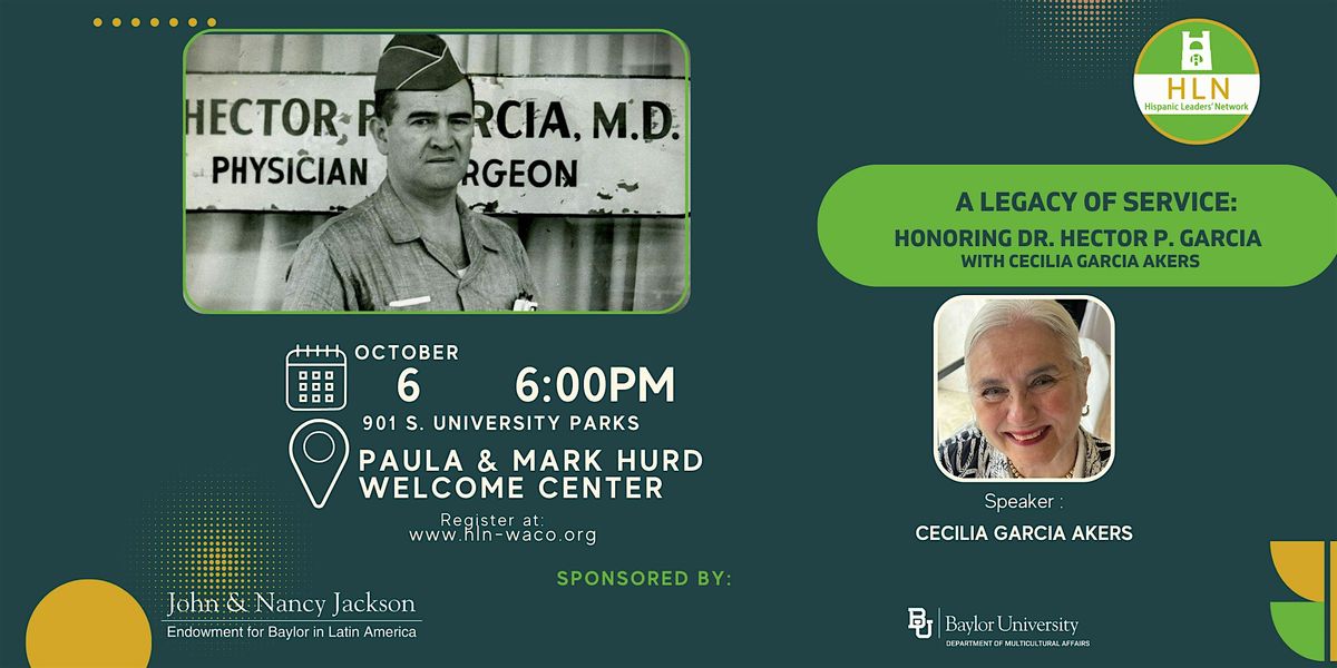 Celebrating the Legacy of Dr. Hector P. Garcia