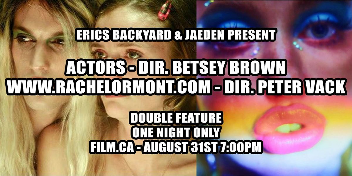 ACTORS (2021) & WWW.RACHELORMONT.COM (2024) DOUBLE FEATURE + Q&A