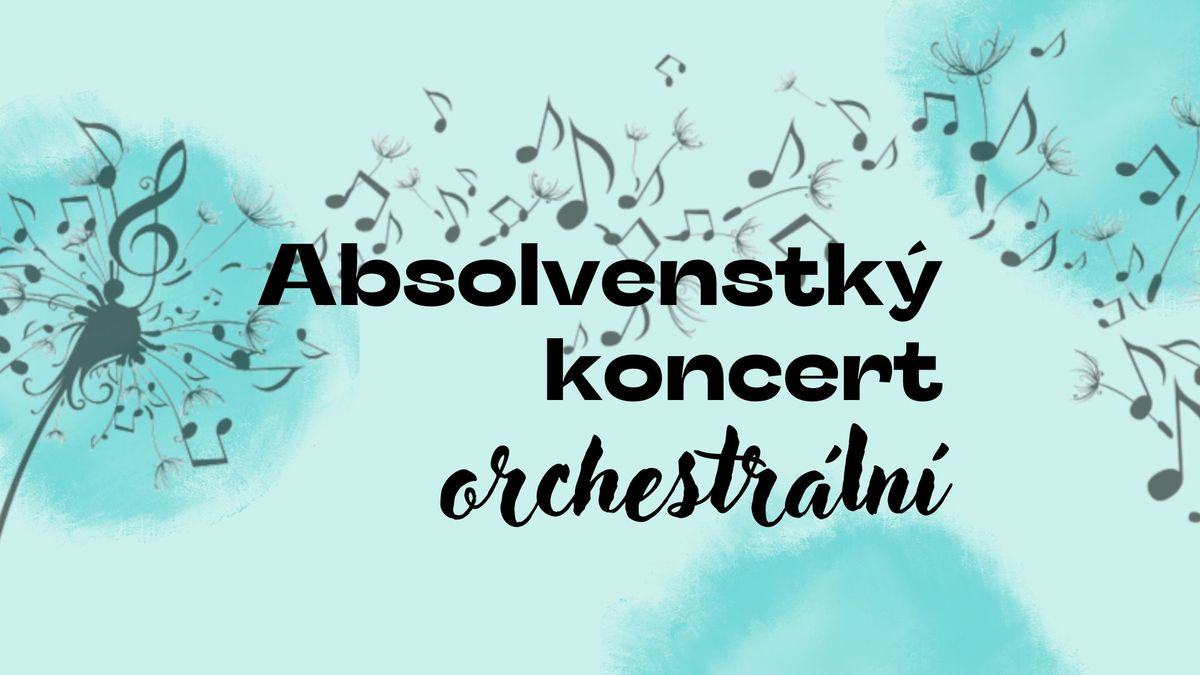 Absolventsk\u00fd orchestr\u00e1ln\u00ed koncert