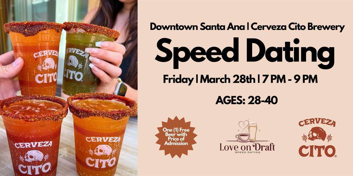 Speed Dating | Ages 28-40 | Cerveza Cito | Downtown Santa Ana