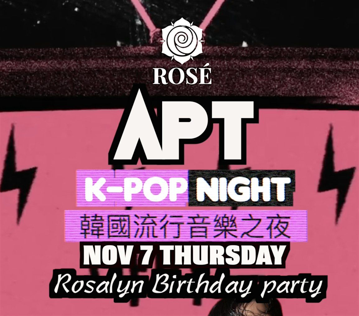 ROS\u00c9 presents: APT  K-pop Night (7 NOV)