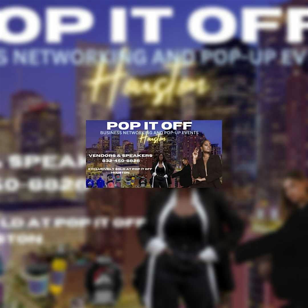 POP IT OFF HOUSTON POP UP SHOP