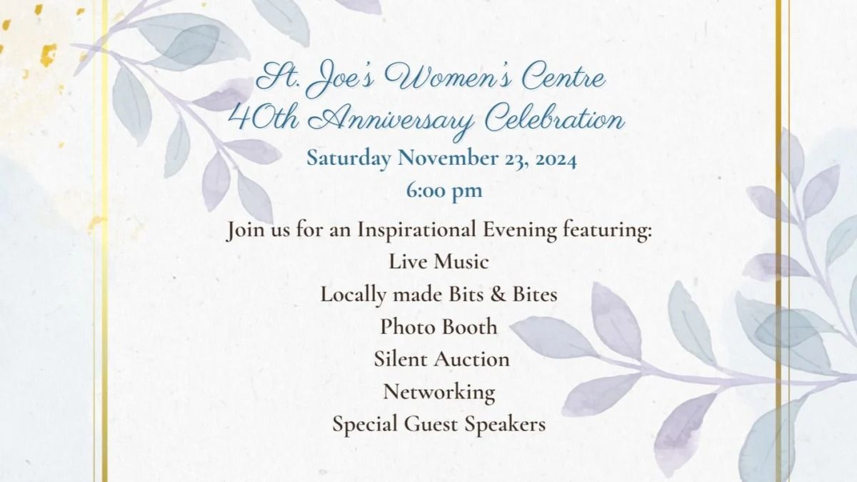 St. Joe's Women's Centre 40th Anniversary Celebration