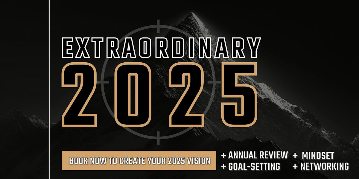 Extraordinary 2025: Annual Review + Vision Creation Workshop