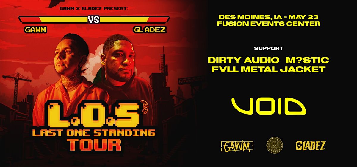 Last One Standing Tour - GAWM, GLADEZ, Dirty Audio & M?STIC - Des Moines