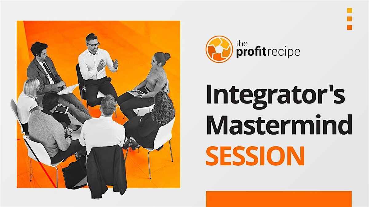 Integrator\u2019s Mastermind Session