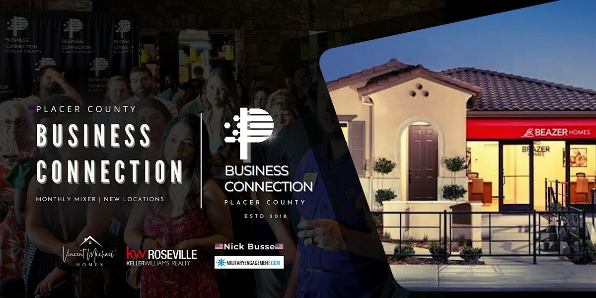 Placer County Business Connection mixer at Beazer Homes Roseville