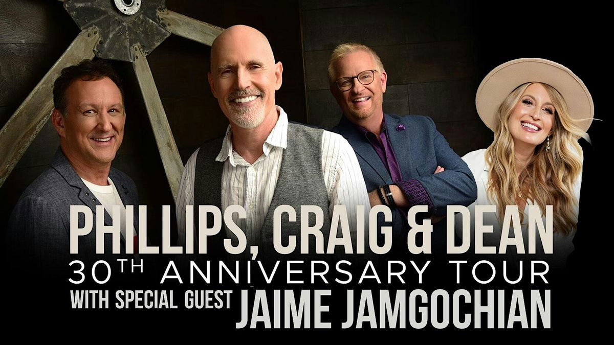 Phillips, Craig, & Dean - 30th Anniversary Tour