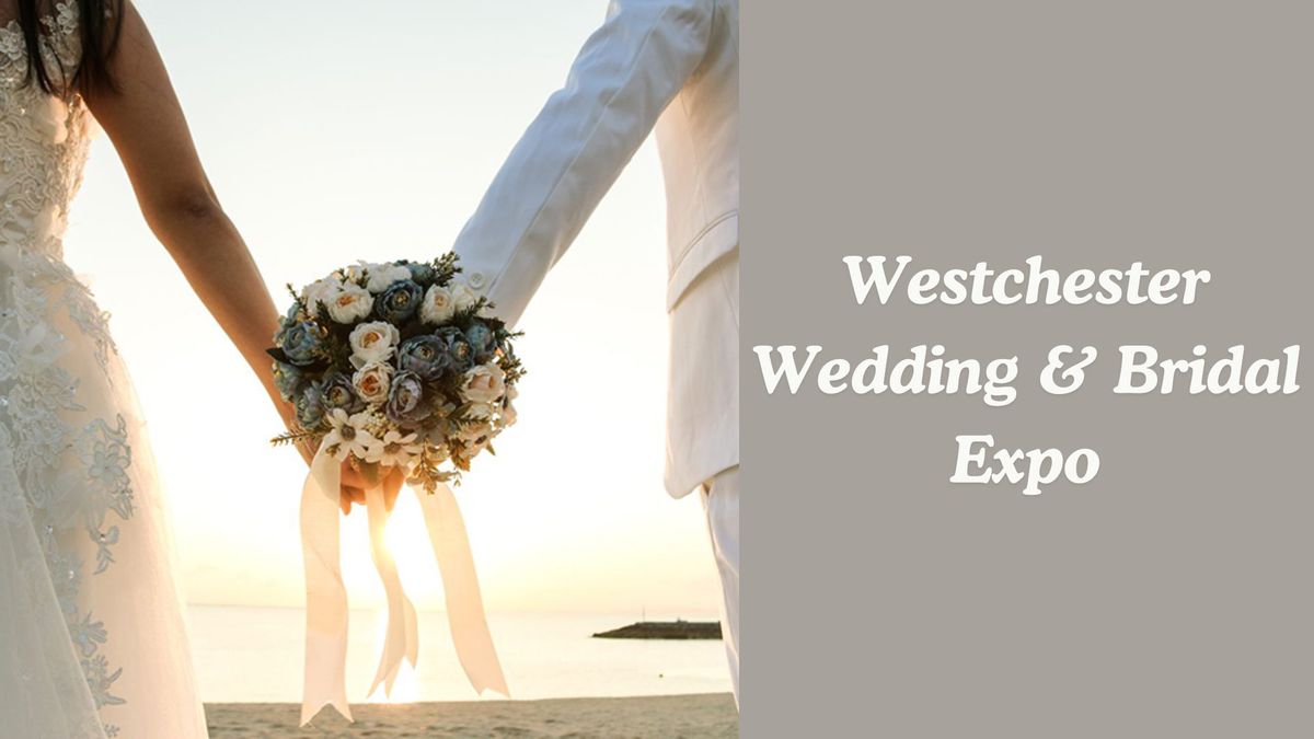 Westchester Wedding & Bridal Expo