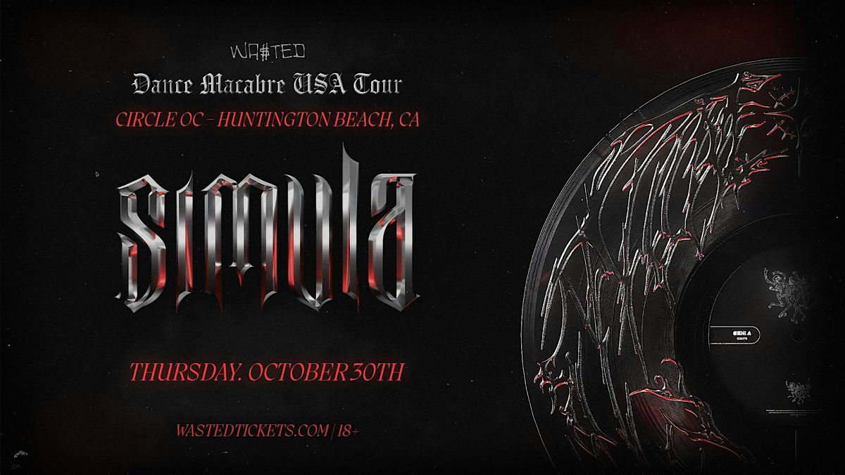Orange County: SIMULA - Dance Macabre Tour @ The Circle OC [18+]