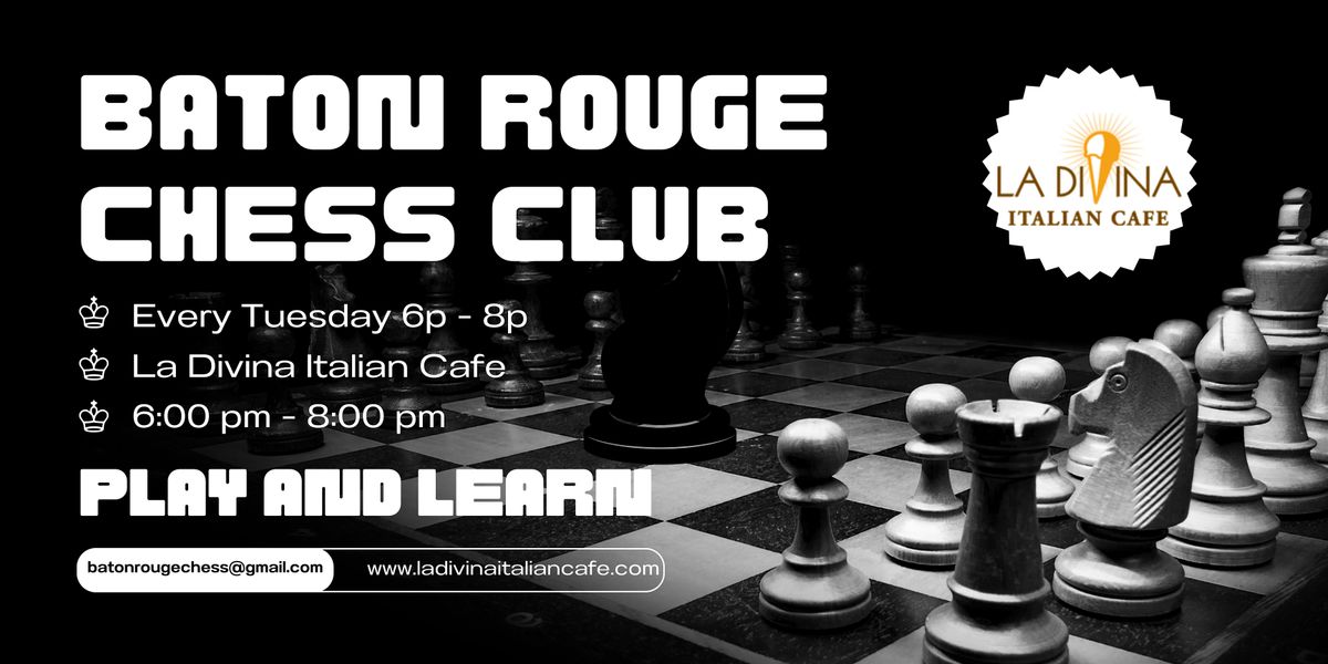 Baton Rouge Chess Club: Every Tuesday 6p-8p