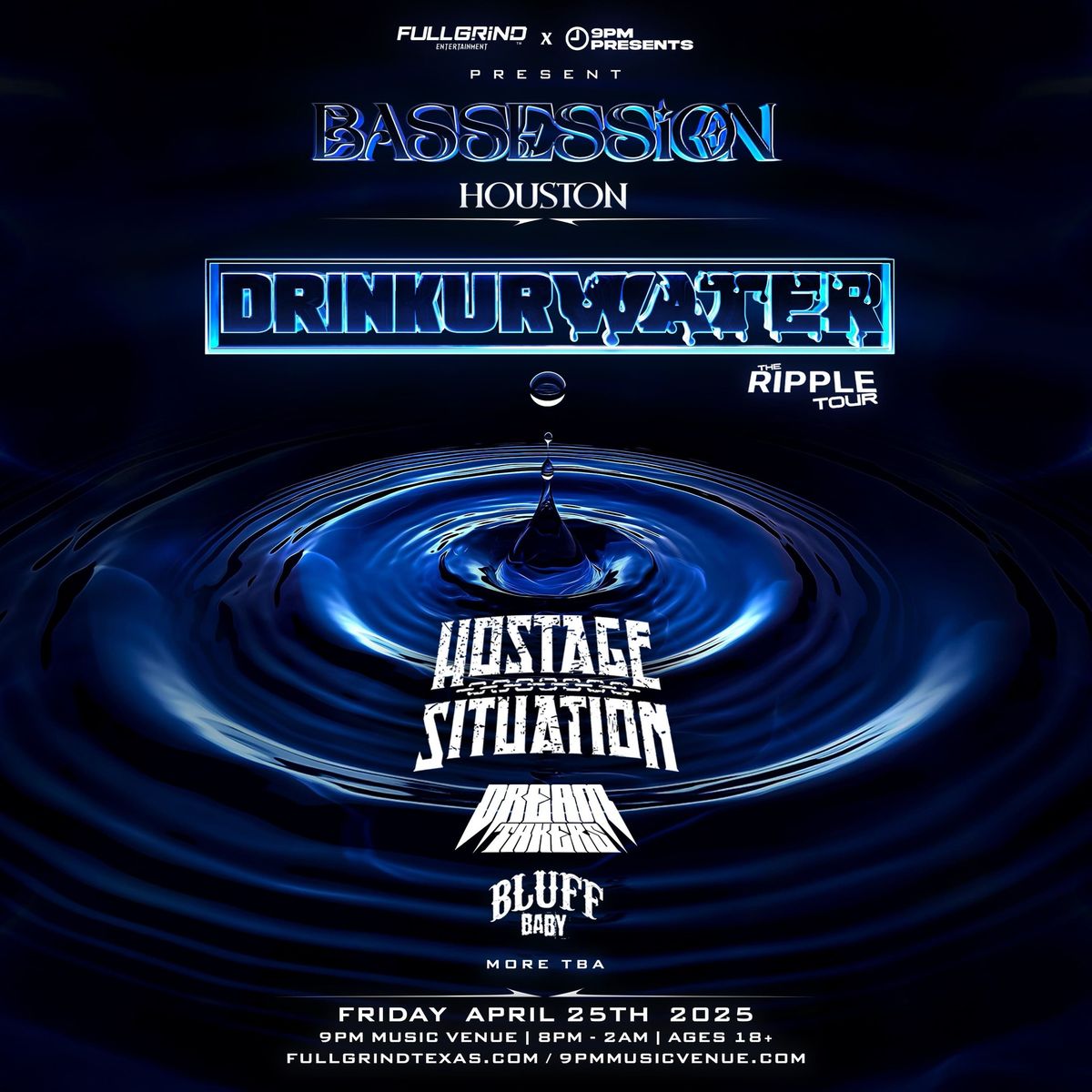 BASSESSION Houston Ft. DRINKURWATER - The Ripple Tour w\/ Hostage Situation | 9PM Music Venue